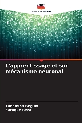 L'apprentissage et son m&eacute;canisme neuronal - Tahamina Begum, Faruque Reza