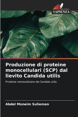 Produzione di proteine monocellulari (SCP) dal lievito Candida utilis