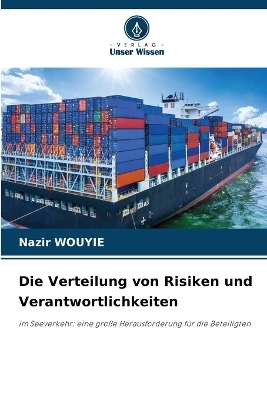 Die Verteilung von Risiken und Verantwortlichkeiten - Nazir WOUYIE