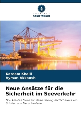Neue Ans&auml;tze f&uuml;r die Sicherheit im Seeverkehr - Kareem Khalil, Ayman Akkoush