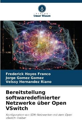 Bereitstellung softwaredefinierter Netzwerke &uuml;ber Open VSwitch - Frederick Hoyos Franco, Jorge G&oacute;mez G&oacute;mez, VELSSY HERN&Aacute;NDEZ RIA&Ntilde;O