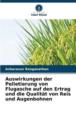 Auswirkungen der Pelletierung von Flugasche auf den Ertrag und die Qualität von Reis und Augenbohnen