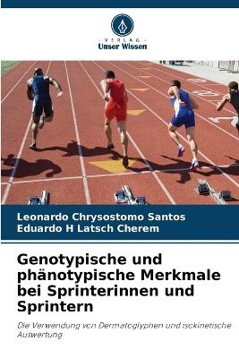 Genotypische und phänotypische Merkmale bei Sprinterinnen und Sprintern - Leonardo Chrysostomo Santos, Eduardo H Latsch Cherem