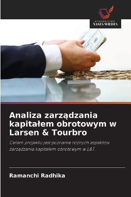 Analiza zarządzania kapitalem obrotowym w Larsen & Tourbro