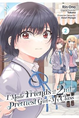 I Made Friends with the Second Prettiest Girl in My Class, Vol. 2 - Azuri Hyuga, Rin Ono, Sarah Burch,  Takata