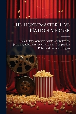 The Ticketmaster/live Nation Merger - 