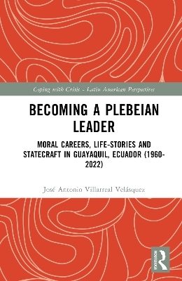 Becoming a Plebeian Leader - Jos&eacute; Antonio Villarreal Vel&aacute;squez