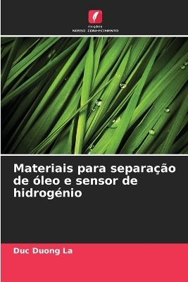 Materiais para separa&ccedil;&atilde;o de &oacute;leo e sensor de hidrog&eacute;nio - Duc Duong La