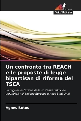 Un confronto tra REACH e le proposte di legge bipartisan di riforma del TSCA - &Aacute;gnes Botos