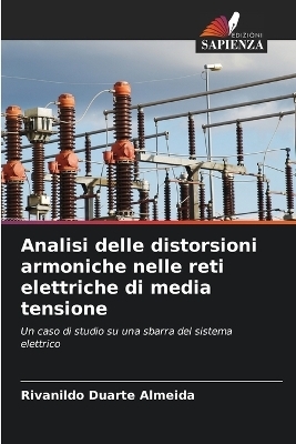 Analisi delle distorsioni armoniche nelle reti elettriche di media tensione - Rivanildo Duarte Almeida