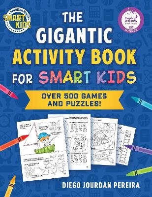 The Gigantic Activity Book for Smart Kids - Diego Jourdan Pereira