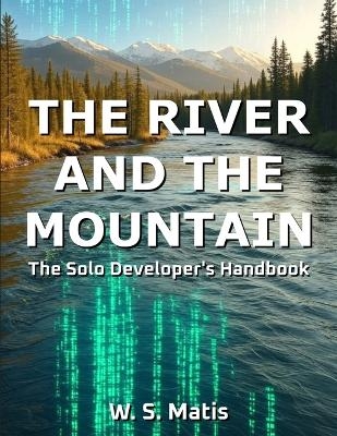 The River and the Mountain -  W S Matis