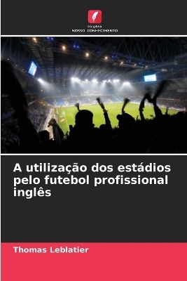 A utilização dos estádios pelo futebol profissional inglês