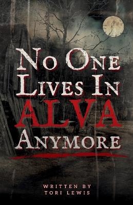 No One Lives in Alva Anymore - Tori Lewis