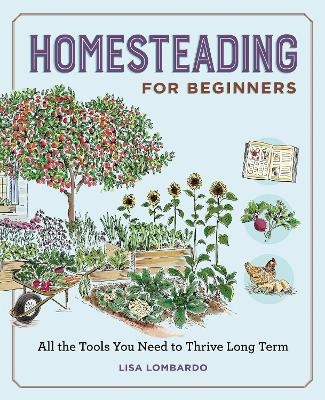 Homesteading for Beginners - Lisa Lombardo