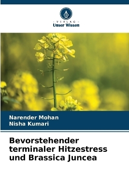 Bevorstehender terminaler Hitzestress und Brassica Juncea - Narender Mohan, Nisha Kumari