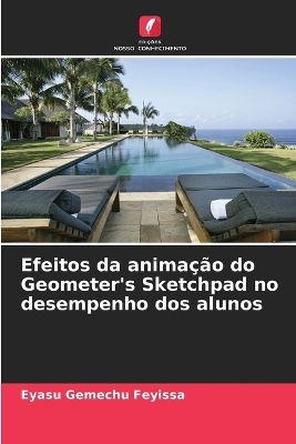 Efeitos da animação do Geometer's Sketchpad no desempenho dos alunos - Eyasu Gemechu Feyissa