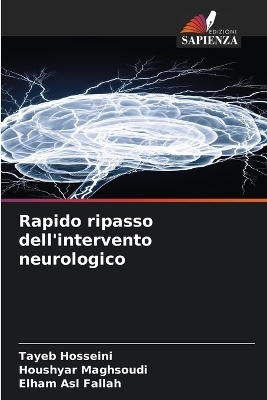 Rapido ripasso dell'intervento neurologico - Tayeb Hosseini, Houshyar Maghsoudi, Elham Asl Fallah