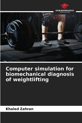 Computer simulation for biomechanical diagnosis of weightlifting