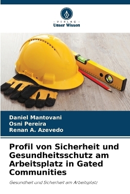 Profil von Sicherheit und Gesundheitsschutz am Arbeitsplatz in Gated Communities - Daniel Mantovani, Osni Pereira, Renan A