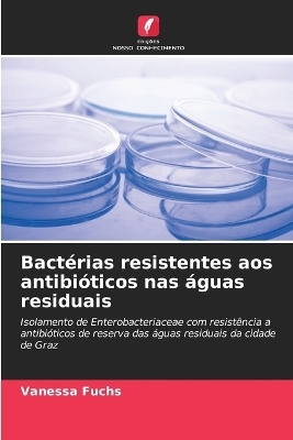 Bactérias resistentes aos antibióticos nas águas residuais