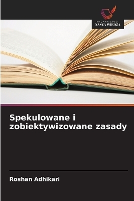 Spekulowane i zobiektywizowane zasady