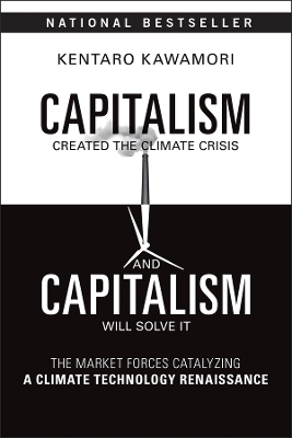 Capitalism Created the Climate Crisis and Capitalism Will Solve It