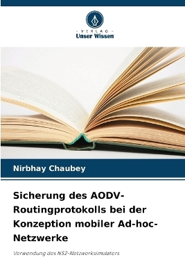 Sicherung des AODV-Routingprotokolls bei der Konzeption mobiler Ad-hoc-Netzwerke