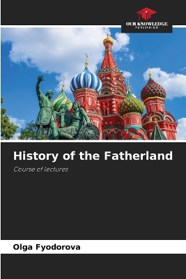 History of the Fatherland - Olga Fyodorova