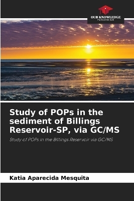 Study of POPs in the sediment of Billings Reservoir-SP, via GC/MS - Katia Aparecida Mesquita