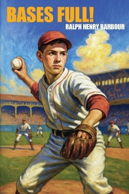Bases Full! - Ralph Henry Barbour