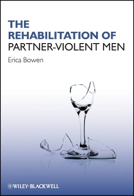 The Rehabilitation of Partner–Violent Men - Erica Bowen