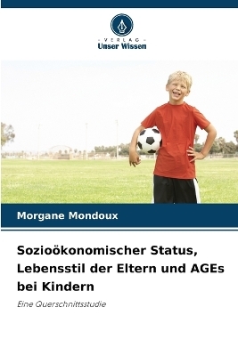 Sozioökonomischer Status, Lebensstil der Eltern und AGEs bei Kindern - Morgane Mondoux