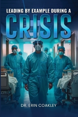 Leading By Example During a Crisis - Erin Coakley
