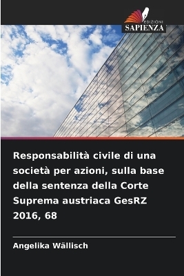 Responsabilità civile di una società per azioni, sulla base della sentenza della Corte Suprema austriaca GesRZ 2016, 68