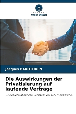 Die Auswirkungen der Privatisierung auf laufende Vertr&auml;ge - Jacques BAKOTOKEN
