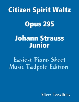 Citizen Spirit Waltz Opus 295 Johann Strauss Junior - Easiest Piano Sheet Music Tadpole Edition