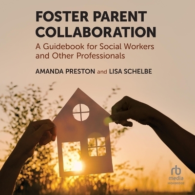 Foster Parent Collaboration - Amanda Preston, Lisa Schelbe