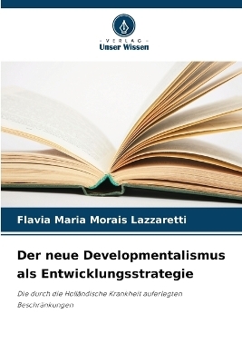 Der neue Developmentalismus als Entwicklungsstrategie - Flavia Maria Morais Lazzaretti