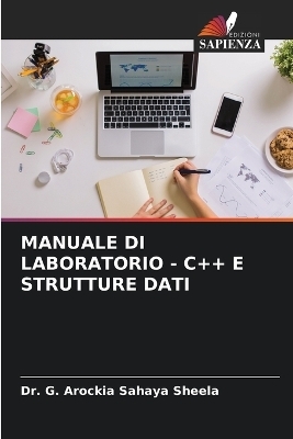 Manuale Di Laboratorio - C++ E Strutture Dati - Dr G Arockia Sahaya Sheela