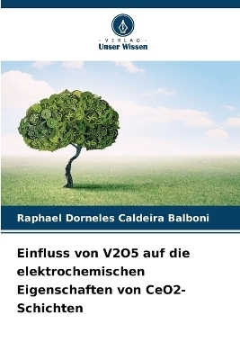 Einfluss von V2O5 auf die elektrochemischen Eigenschaften von CeO2-Schichten - Raphael Dorneles Caldeira Balboni