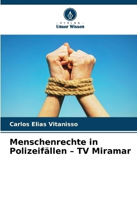 Menschenrechte in Polizeif&auml;llen - TV Miramar - Carlos Elias Vitanisso