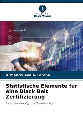 Statistische Elemente für eine Black Belt Zertifizierung - Armando Ayala-Corona