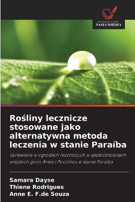 Rośliny lecznicze stosowane jako alternatywna metoda leczenia w stanie Para&iacute;ba - Samara Dayse, Thiene Rodrigues, Anne E F de Souza