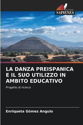 La Danza Preispanica E Il Suo Utilizzo in Ambito Educativo