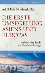 Die erste Umsegelung Asiens und Europas - Adolf Erik Nordenski&ouml;ld