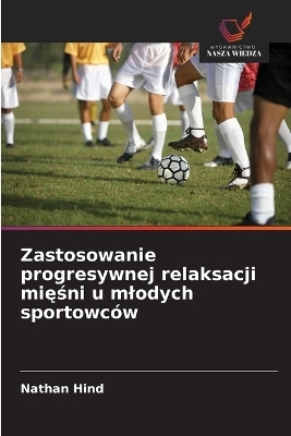 Zastosowanie progresywnej relaksacji mięśni u mlodych sportowców
