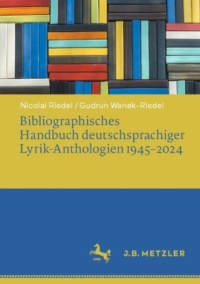 Bibliographisches Handbuch deutschsprachiger Lyrik-Anthologien 1945–2024