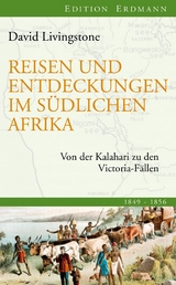 Reisen und Entdeckungen im s&uuml;dlichen Afrika - David Livingstone