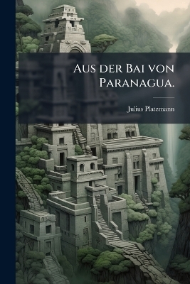 Aus der Bai von Paranagua. - Julius Platzmann